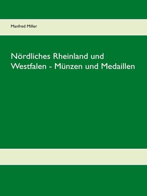 cover image of Nördliches Rheinland und Westfalen--Münzen und Medaillen